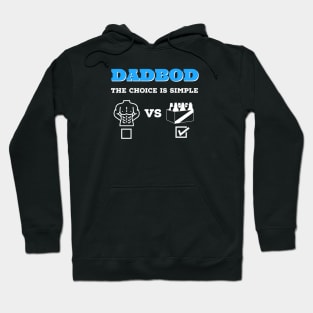 Dad Bod The Choice Is Simple Hoodie